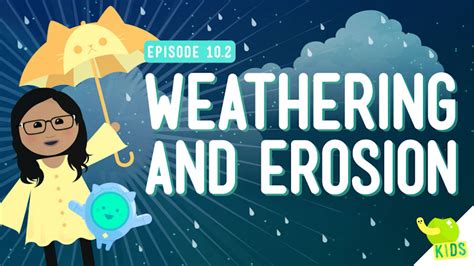 crash course weathering and erosion.